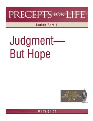 Precepts for Life Study Guide: Judgment But Hope (Isaiah Part 1) - Kay Arthur
