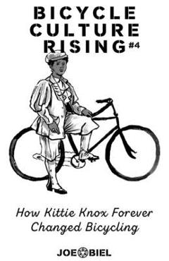 Poza produsului Bicycle Culture Rising #4: How Kittie Knox Made Bicycling for Everyone - Joe Biel