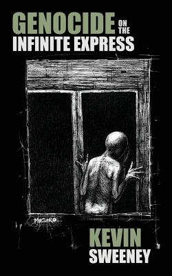Genocide on the Infinite Express - Kevin Sweeney