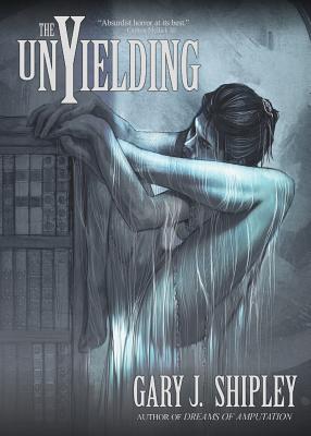 The Unyielding - Gary J. Shipley