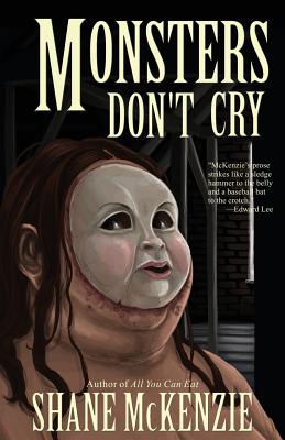 Monsters Don't Cry - Shane Mckenzie