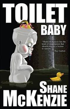 Toilet Baby - Shane Mckenzie 