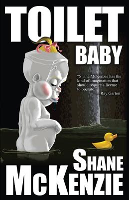 Toilet Baby - Shane Mckenzie