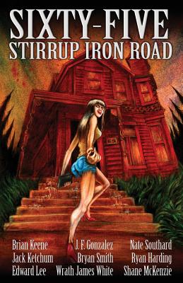 Sixty-Five Stirrup Iron Road - Brian Keene
