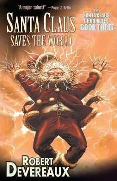Coperta cărții 'Santa Claus Saves the World - Robert Devereaux'