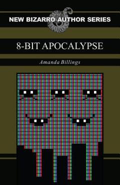 Coperta cărții '8-Bit Apocalypse - Amanda Billings'