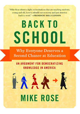 Back to School: Why Everyone Deserves a Second Chance at Education - Mike Rose