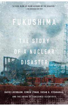 Coperta cărții 'Fukushima: The Story of a Nuclear Disaster - David Lochbaum'