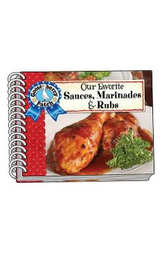 Coperta cărții 'Our Favorite Sauces, Marinades & Rubs - Gooseberry Patch'