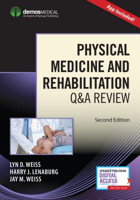Physical Medicine and Rehabilitation Q&A Review (Book + Free App) - Lyn Weiss