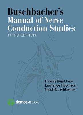 Buschbacher's Manual of Nerve Conduction Studies - Dinesh Kumbhare