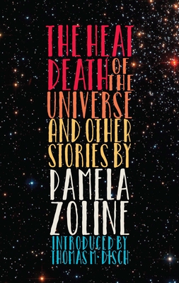 The Heat Death of the Universe and Other Stories - Pamela Zoline