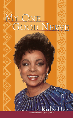 Coperta cărții 'My One Good Nerve - Ruby Dee'