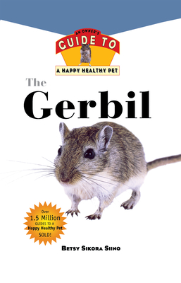 Coperta cărții 'Gerbil: An Owner's Guide to a Happy Healthy Pet - Betsy Sikora Siino'