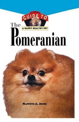 Pomeranian: An Owner's Guide to a Happy Healthy Pet - Happeth A. Jones