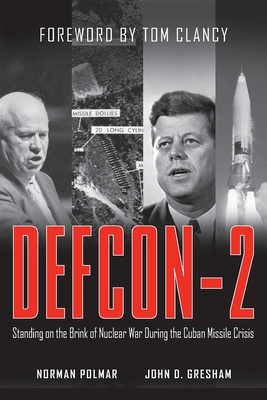 Defcon-2: Standing on the Brink of Nuclear War During the Cuban Missile Crisis - Norman Polmar
