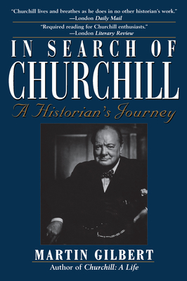 In Search of Churchill: A Historian's Journey - Martin Gilbert