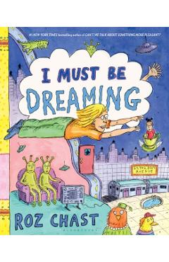 I Must Be Dreaming - Roz Chast