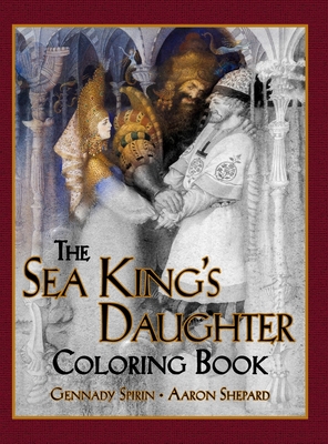 The Sea King's Daughter Coloring Book: A Grayscale Adult Coloring Book and Children's Storybook Featuring a Lovely Russian Legend - Skyhook Coloring