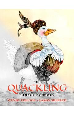 Coperta cărții 'The Quackling Coloring Book: A Grayscale Adult Coloring Book and Children's Storybook Featuring a Favorite Folk Tale -'