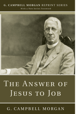 The Answer of Jesus to Job - G. Campbell Morgan