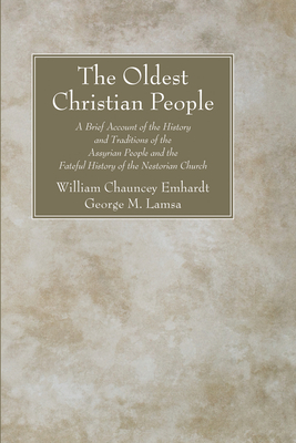 The Oldest Christian People - William Chauncey Emhardt