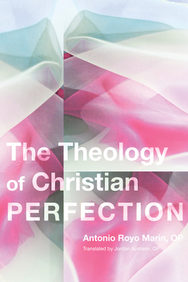 Theology of Christian Perfection - Antonio Royo Marín