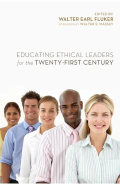 Coperta cărții 'Educating Ethical Leaders for the Twenty-First Century - Walter Earl Fluker'