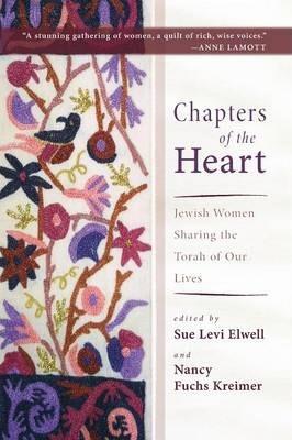 Chapters of the Heart: Jewish Women Sharing the Torah of Our Lives - Sue Elwell