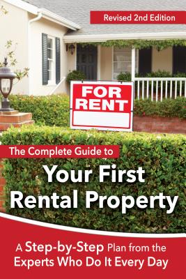 The Complete Guide to Your First Rental Property: A Step-By-Step Plan from the Experts Who Do It Every Day Revised 2nd Edition - Teri B. Clark