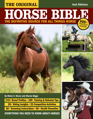 Original Horse Bible, 2nd Edition: The Definitive Source for All Things Horse - Moira C. Reeve
