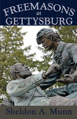 Freemasons at Gettysburg - Sheldon A. Munn