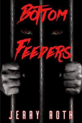 Bottom Feeders - Jerry Roth