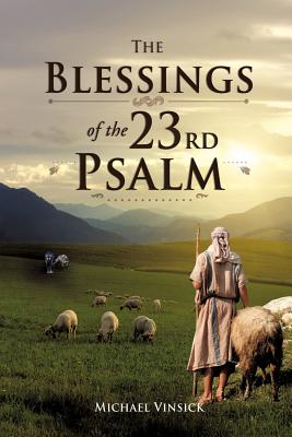 The Blessings of the 23rd Psalm - Michael Vinsick
