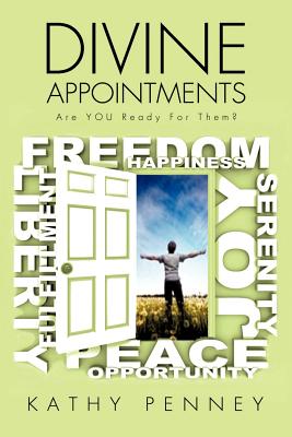 DIVINE APPOINTMENTS Are YOU Ready For Them? - Kathy Penney