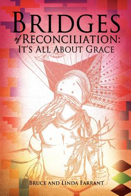 Bridges of Reconciliation: It's All About Grace - Bruce Farrant