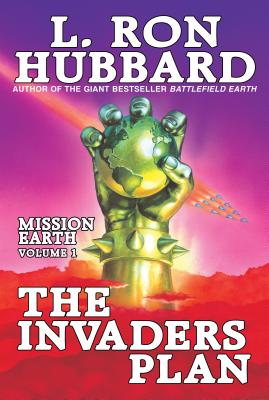 The Invaders Plan: Mission Earth Volume 1 - L. Ron Hubbard