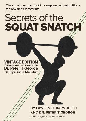Secrets of the Squat Snatch - Peter George