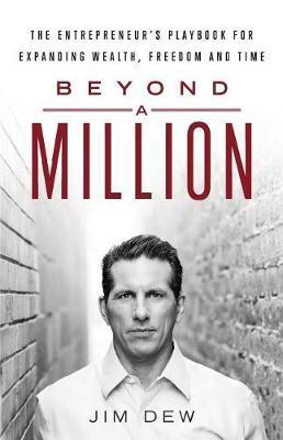 Beyond a Million: The Entrepreneur - Jim Dew