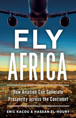 Fly Africa: How Aviation Can Generate Prosperity Across the Continent - Hassan El-houry