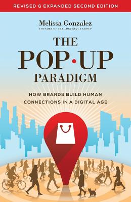 The Pop Up Paradigm: How Brands Build Human Connections in a Digital Age - Melissa Gonzalez