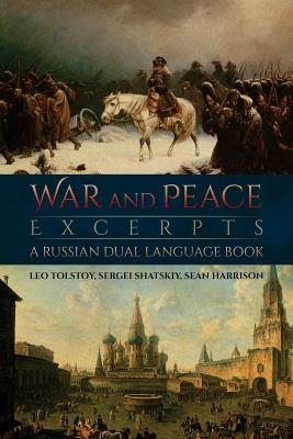 War and Peace Excerpts: A Russian Dual Language Book - Sergei Shatskiy