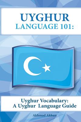 Coperta cărții 'Uyghur Vocabulary: A Uyghur Language Guide - Akhmad Akhun'