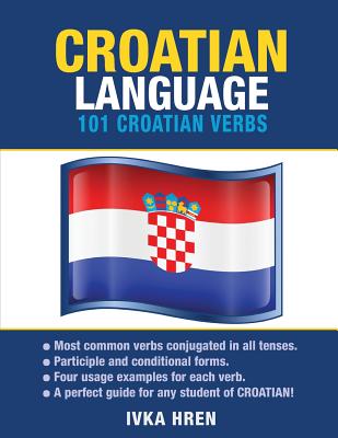 Croatian Language: 101 Croatian Verbs - Ivka Hren