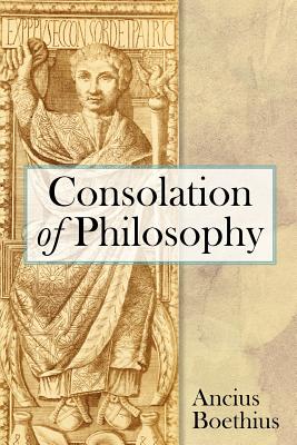 Consolation of Philosophy - Ancius Boethius