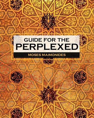 Guide for the Perplexed - Moses Maimonides