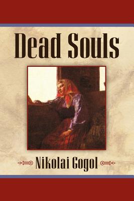 Dead Souls - Nikolai Gogol