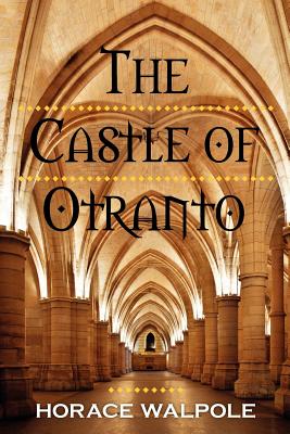 The Castle of Otranto - Horace Walpole