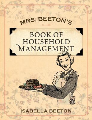 Mrs. Beeton's Book of Household Management - Isabella Beeton