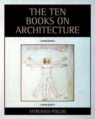 The Ten Books on Architecture - Vitruvius Pollio